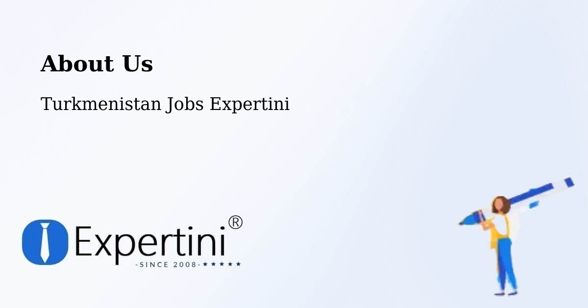 About Expertini Recruitment Platform  – Mary - Mary, Turkmenistan Jobs Expertini