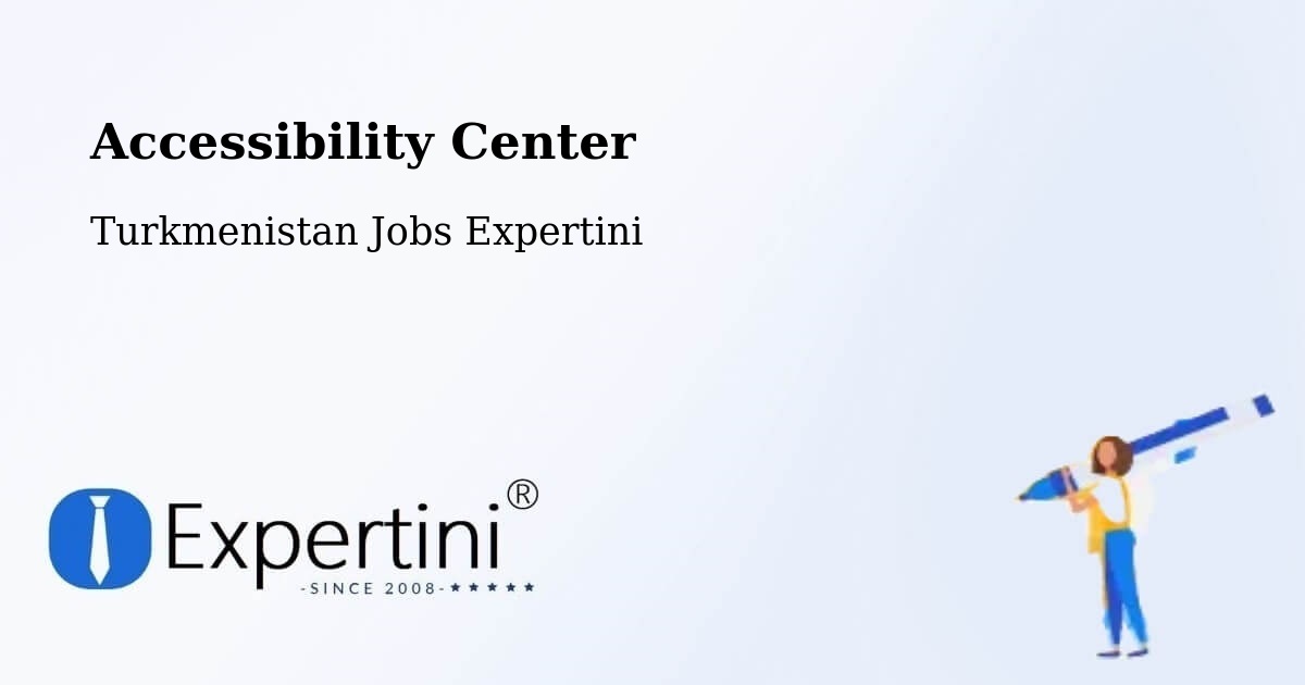 Accessibility Statement – Mary - Turkmenistan Jobs Expertini