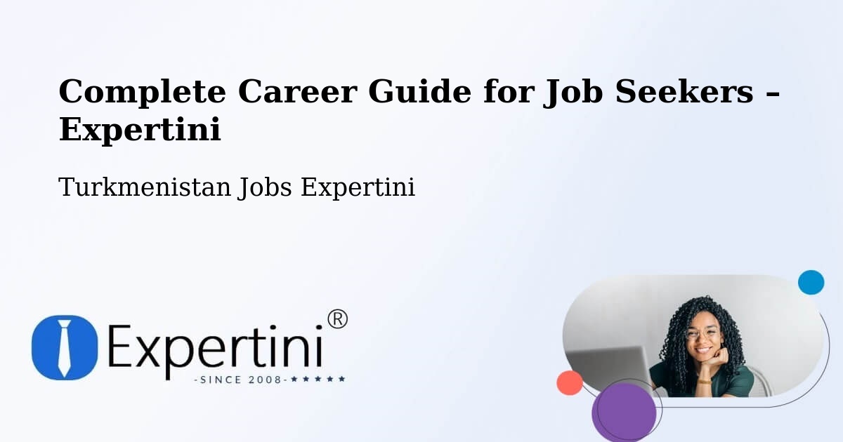 Career Guide for Job Seekers – Mary - Mary, Turkmenistan Jobs Expertini