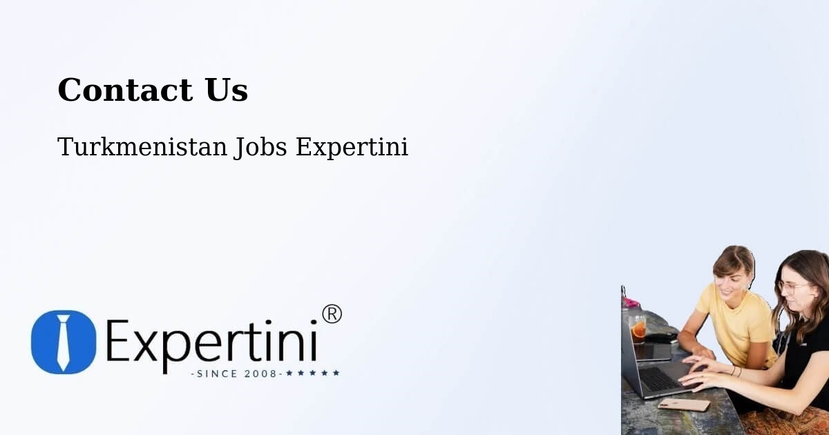 Contact Expertini – Mary - Turkmenistan Jobs Expertini