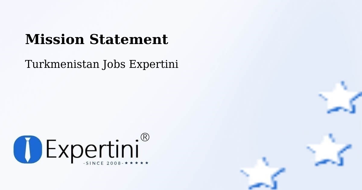 Corporate Mission – Mary - Turkmenistan Jobs Expertini