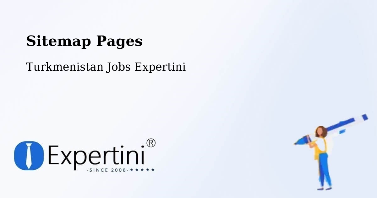 Sitemap Pages - Mary - Turkmenistan Jobs Expertini