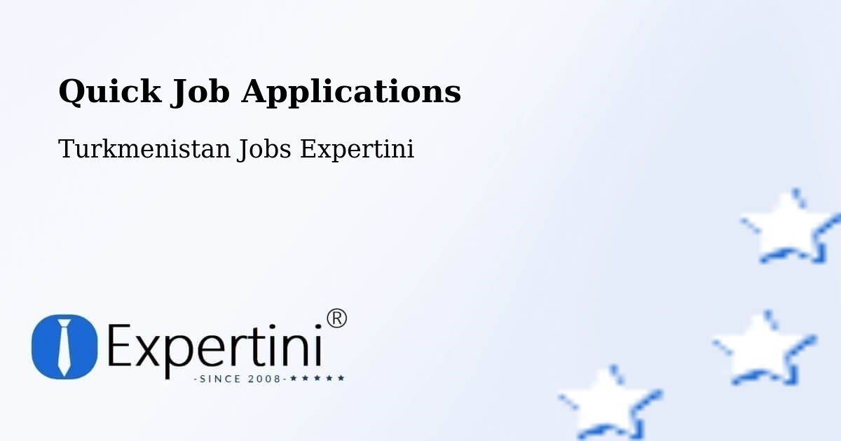 Quick Apply Feature – Mary - Turkmenistan Jobs Expertini
