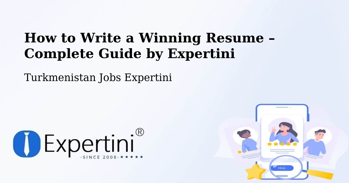 Resume Writing Guide for Job Seekers – Mary - Mary, Turkmenistan Jobs Expertini