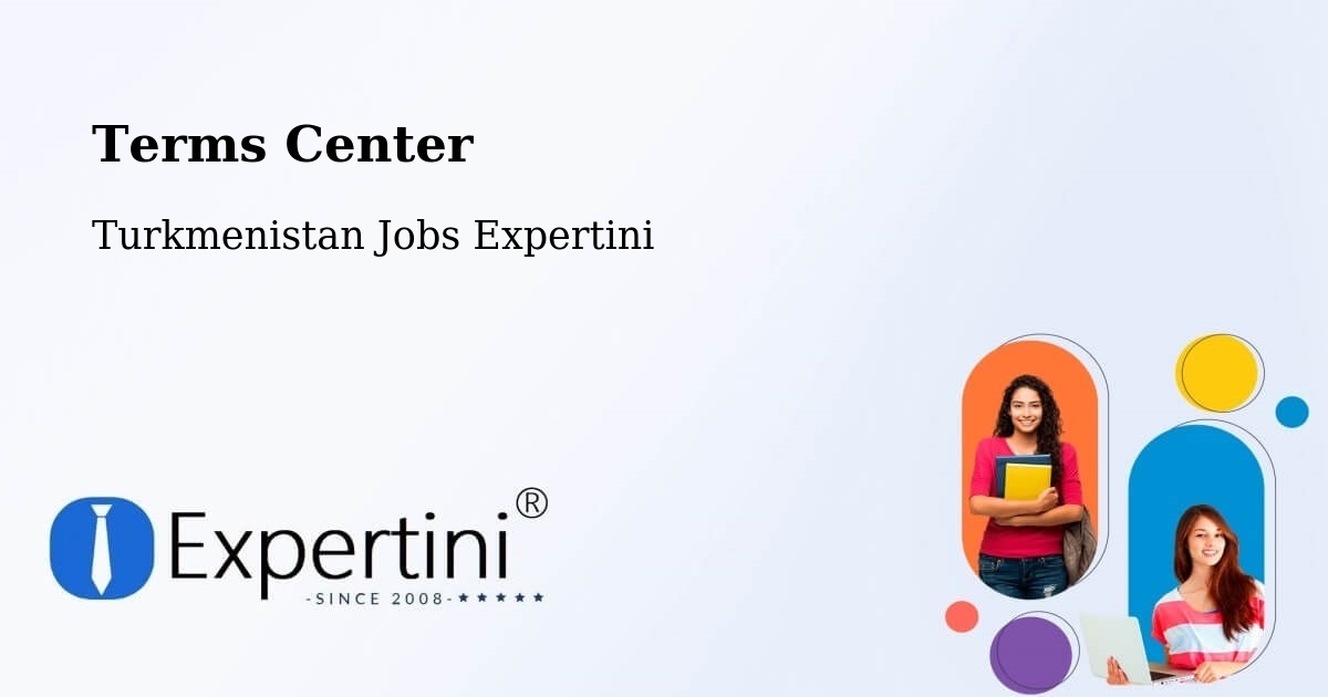Terms of Service – Mary - Turkmenistan Jobs Expertini