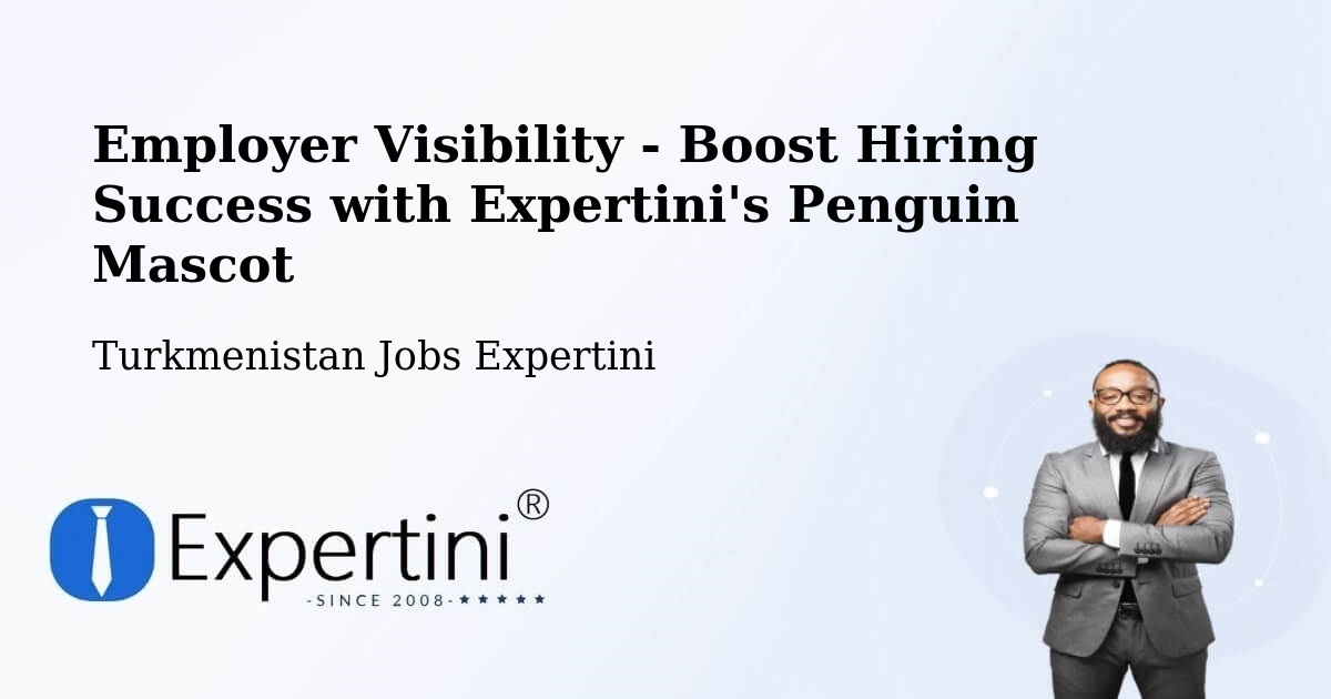 CV and Resume Visibility Optimization – Mary - Turkmenistan Jobs Expertini